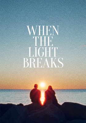 When the Light Breaks