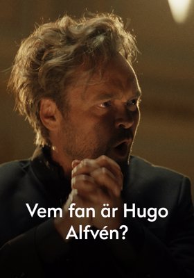 Vem fan är Hugo Alfvén?